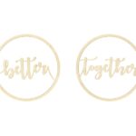 Hängedeko · Schriftzug „better“ & „together“
